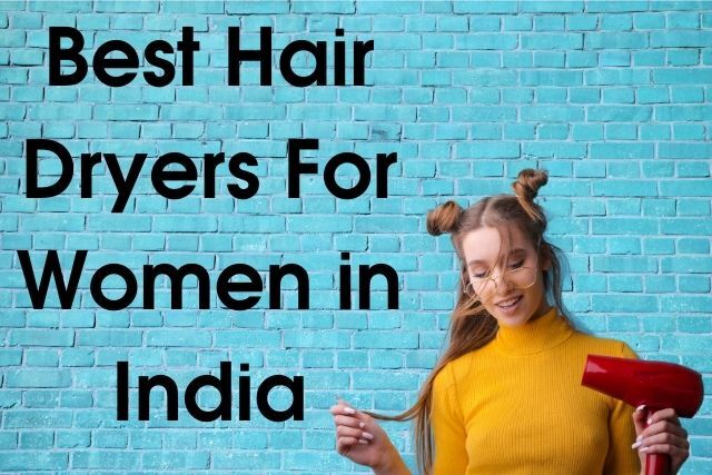 5 Best Hair Dryer For Women in India 2021